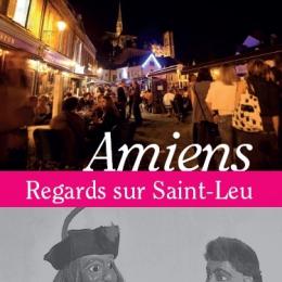Photo de la couverture de la brochure "Amiens, regards sur Saint-Leu"
